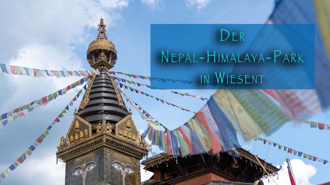 Der Nepal-Himalaya-Park in Wiesent - Ein kurzer Spaziergang durchs Paradies